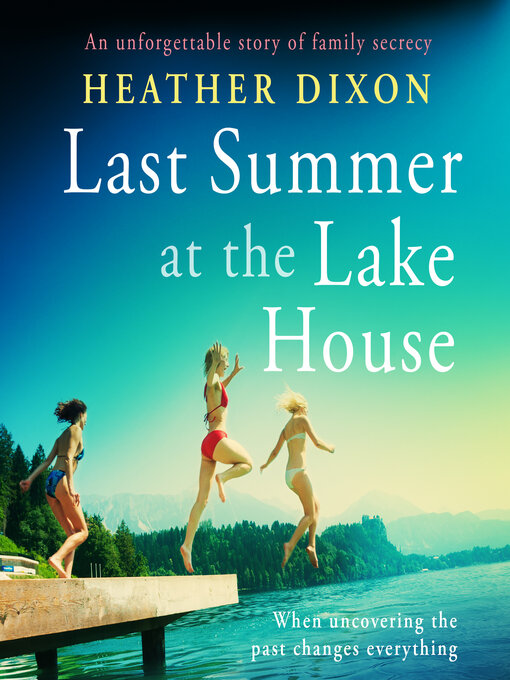 Title details for Last Summer at the Lake House by Heather Dixon - Wait list